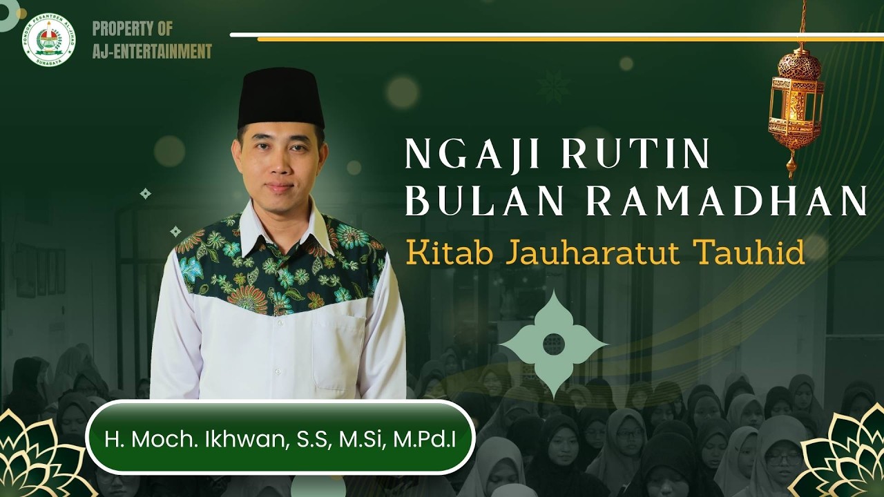 Ngaji Ramadhan bersama Ustadz H. Moch. Ikhwan, S.S, M.Si, M.Pd. I Jauharatut Tauhid
