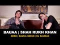 Bauaa ne liye Shah Rukh Khan se maze | Bauua Singh | zero | Baua