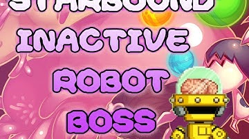 Starbound Beta. Inactive Robot boss