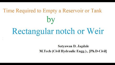 HE UNIT 3 LECTURE 5-3 #Time Required to Empty a Tank/Reservoir by Rectangular Weir/Notch#
