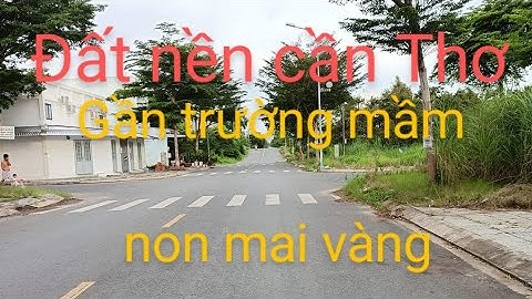 Cần Thơ bán đất nền thổ cư gần bệnh viện nhi Đồng đường Nguyễn Văn cừ gì vậy