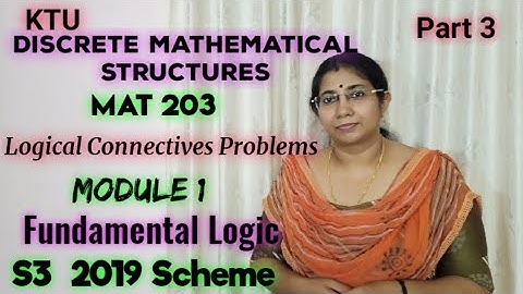 Logical Connectives Problems|Fundamental Logic| S3 (2019)CSE & IT |Module 1-MAT203 | KTU BTech Part3