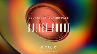 Youkai.Feat.Junior Paes-Bulletproof