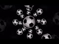 Amazing flying soccer balls screensaver for your big screen tv