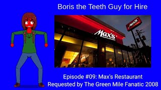 Boris the Teeth Guy for Hire #09: Max's Restaurant