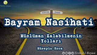 Hüseyin Hoca Müslüman Kalabilmenin Yolları Bayram Sohbeti