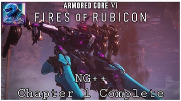 Armored Core 6 NG++: Chapter 1 Complete Playthrough (Alea Lacta Est Ending) w/Timestamps