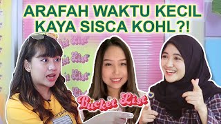 ARAFAH RIANTI WAKTU KECIL KAYA SISCA KOHL?! #BUCKETLIST