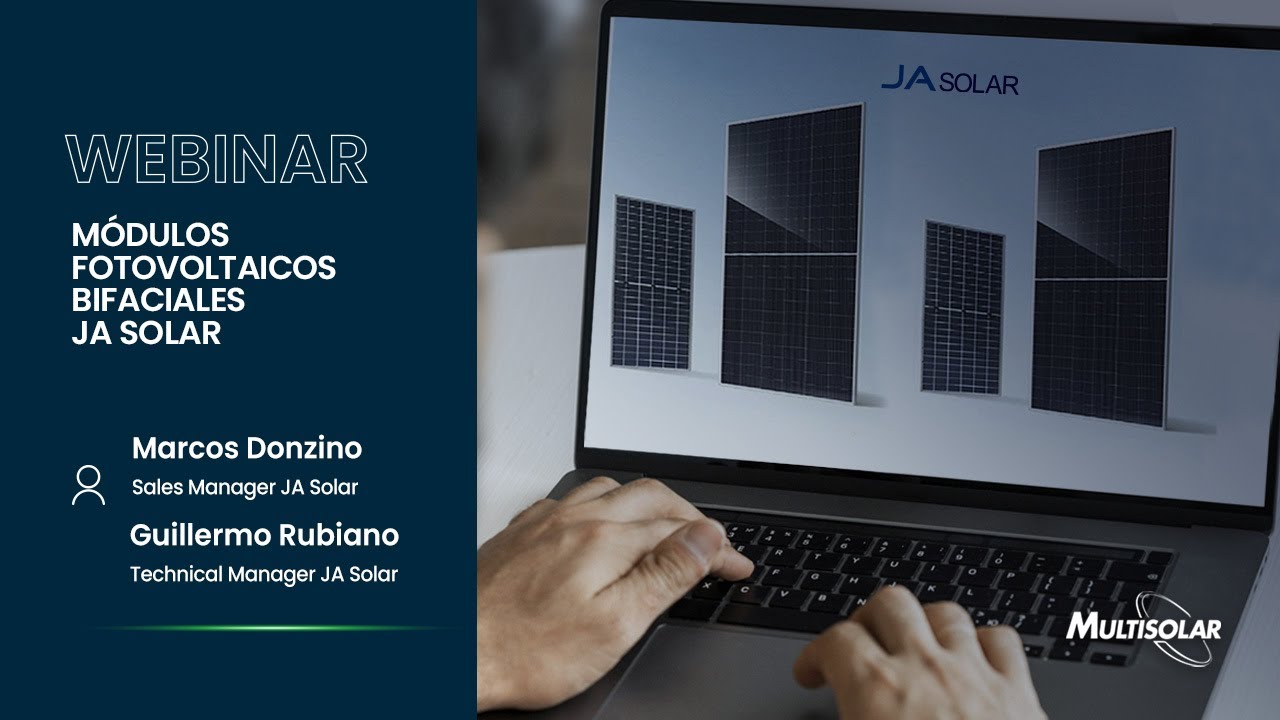 Webinar sobre Módulos Fotovoltaicos Bifaciales JA Solar – Multisolar