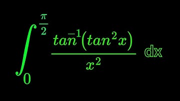 Monster Integral of arctan(tan^2(x))/x^2 dx from 0 to infinity