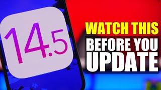 iOS 14.5 - Things You NEED To Know Before You UPDATE !