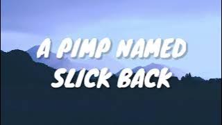 A Pimp Named Slickback - Lakim (Lyrics Video) l 'no nig** I'm a pimp mamed slickback'