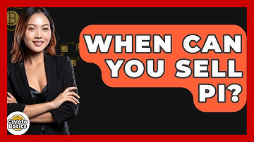 When Can You Sell Pi? - CryptoBasics360.com