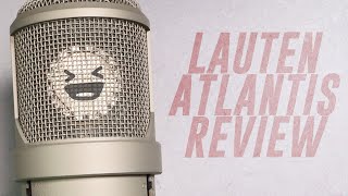 Lauten Audio FC387 Atlantis Review / Test (vs. U87, TLM49, AT2020, MA201)