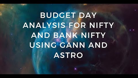 Budget Day analysis for Nifty and BANK NIFTY using Gann,Astro and Neural Techniques