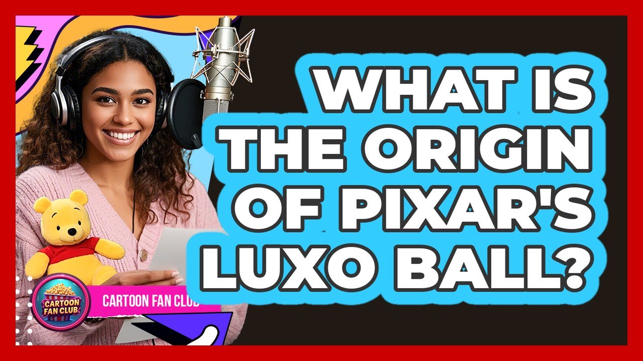 What Is The Origin Of Pixar's Luxo Ball?