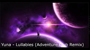 Yuna - Lullabies Adventure Club Remix