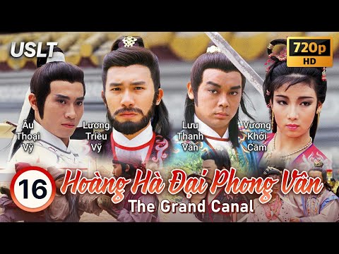 #2023 TVB USLT Hoàng Hà Đại Phong Vân tập 16/60 | Lương Triều Vỹ, Trần Ngọc Liên, Lưu Thanh Vân | TVB 1987