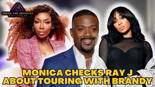 Monica Checks Ray J About Potential Tour With Brandy and Asks Him to Stop Speaking on Her Name