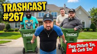 TRASHCAST # 267   BIGGEST PROBLEM was insane.  Vito is a outta control. I pity him.