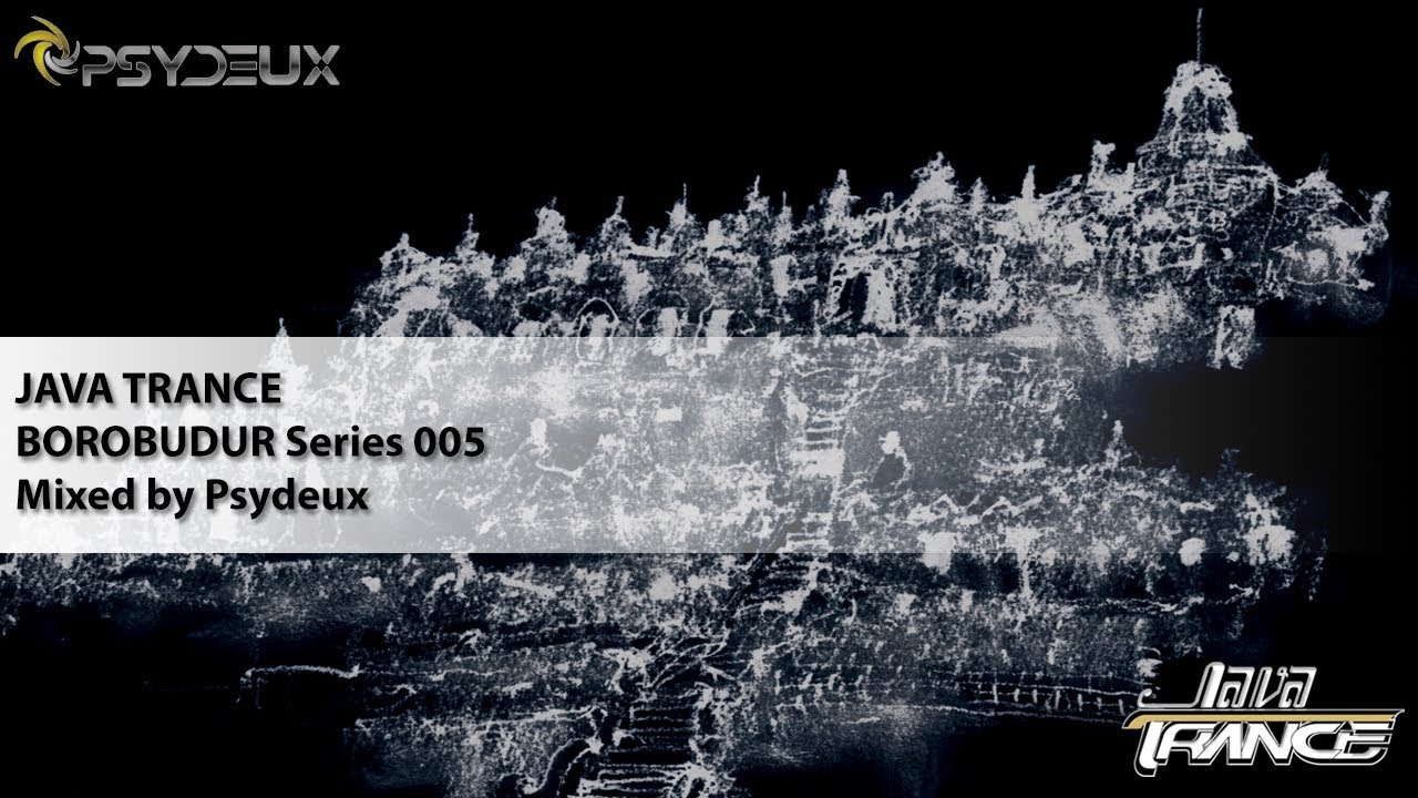 JAVA TRANCE - BOROBUDUR Series 05 Mixed by Psydeux