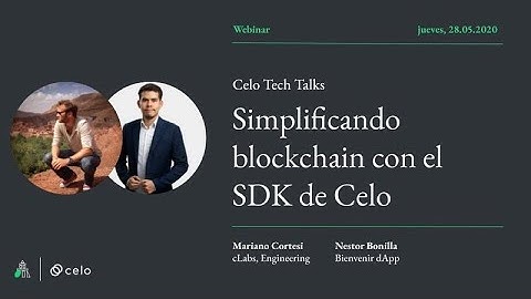 Celo Tech Talks   Simplificando blockchain con el SDK de Celo