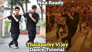 Thalapathy Vijay - Naa Ready Dance Tutorial | LEO | Aayush & Abhay | Step by Step