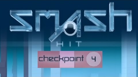 Smash Hit - Checkpoint 4 