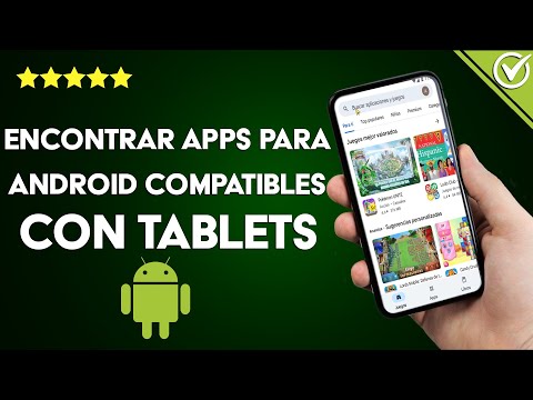 Cómo encontrar apps para ANDROID compatibles con Tablets - Descarga las mejores