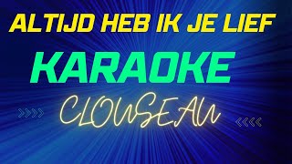 Download Lagu ALTIJD HEB IK JE LIEF - CLOUSEAU || KARAOKE MP3 Download Lagu ALTIJD HEB IK JE LIEF - CLOUSEAU || KARAOKE MP3