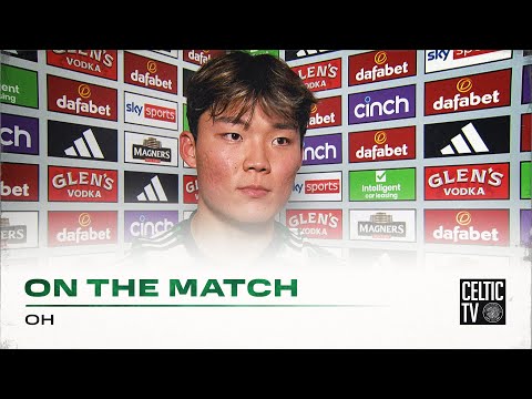 Hyeongyu Oh On the Match | Celtic 2-1 St Mirren | Oh the hero as Celts defeat Saints