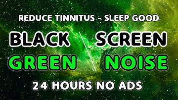 Heal Your Mind, Enhance Your Sleep With Green Noise and Black Screen | 24 Hours | No Ads