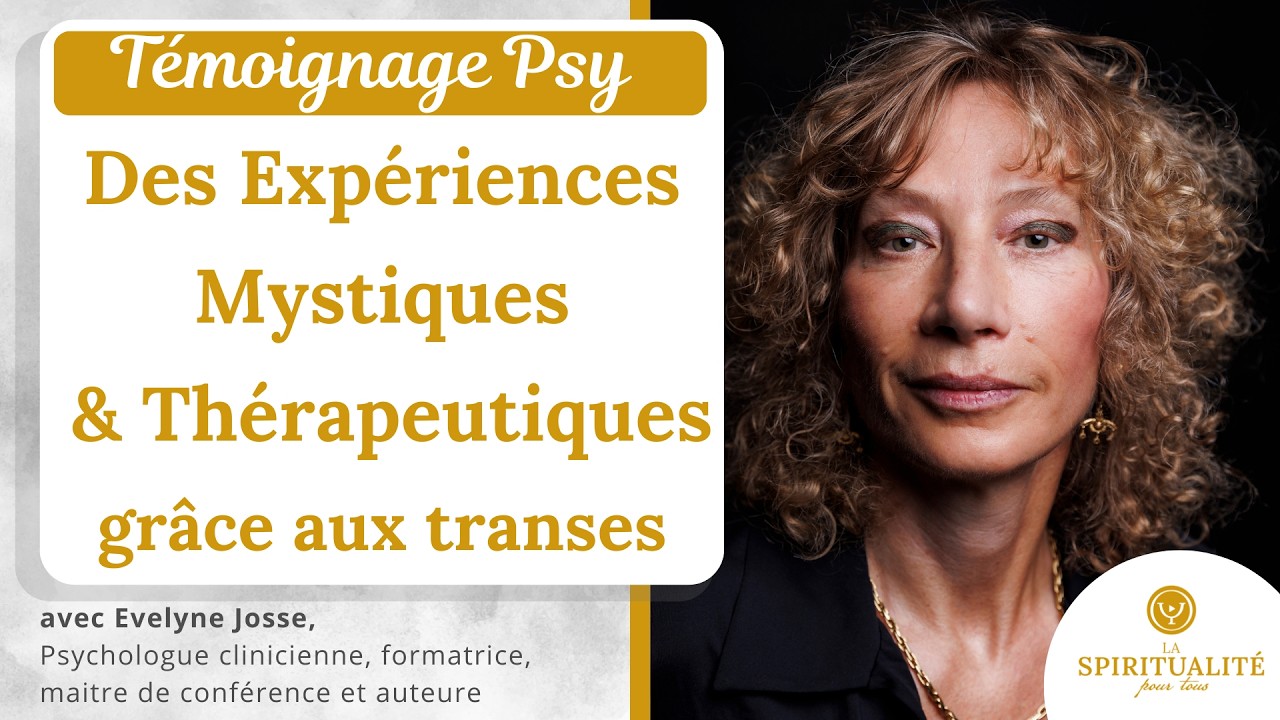Expériences mystiques et thérapeutiques grâce aux transes : le témoignage d'une psy, Evelyne Josse