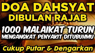 Download Lagu DOA DAHSYAT DIBULAN RAJAB🤲 BERKAT AYAT INI P3NYAKIT DI TUBUHMU S3MBUH TANPA BEROBAT KE DOKTER❗ MP3