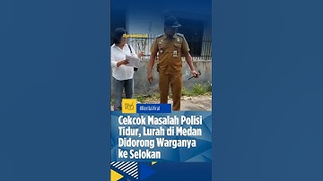 BERITA MEDAN | CEKCOK MASALAH POLISI TIDUR, LURAH DI MEDAN DIDORONG WARGANYA KE SELOKAN