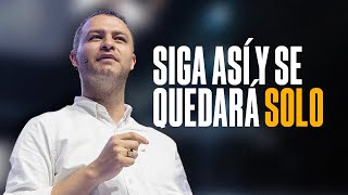 Siga Así y se quedará Solo | Pastor Andrés Arango | La Central