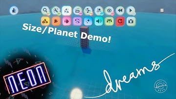 Dreams PS4 | Size/Planet Demo!