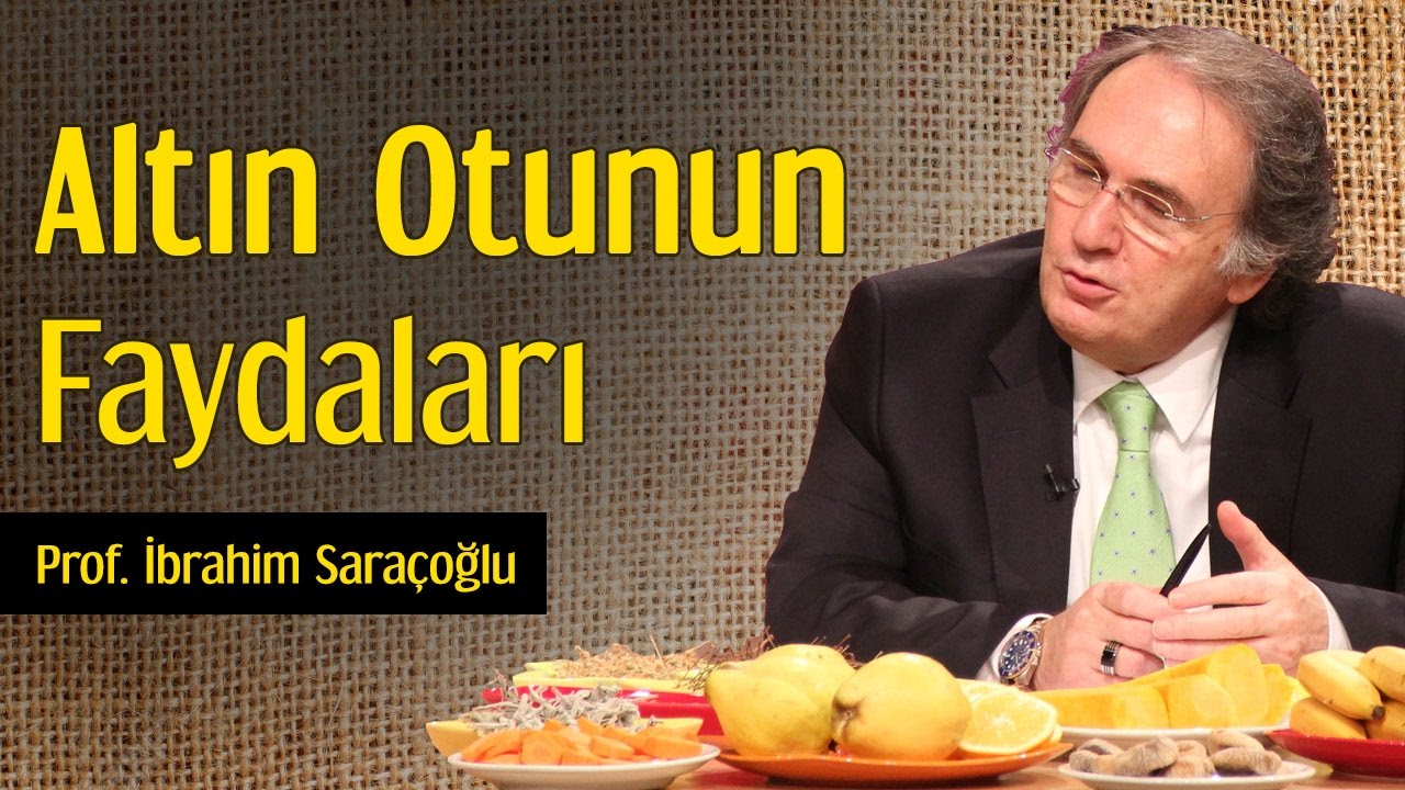 Altin Otunun Faydalari Prof Ibrahim Saracoglu Youtube