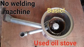 How to make waste oil stove | No welding machine | Used oil burner | Cement stove | Diy part2