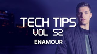 Tech Tips Volume 52 with Enamour - Arpeggio Enhancers Wealth