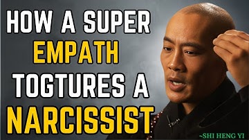 How a Super Empath Silently Destroys a Narcissist | Shi Heng Yi