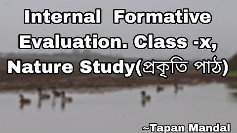 Internal  Formative  Evaluation. Class -x, Nature Study(প্রকৃতি পাঠ)