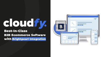 Best-In-Class B2B Ecommerce Software with Deep Brightpearl Integration | by Cloudfy