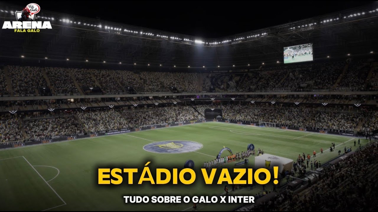 🫣 ESTÁDIO VAZIO! | ⚔️ TUDO SOBRE GALO X INTER