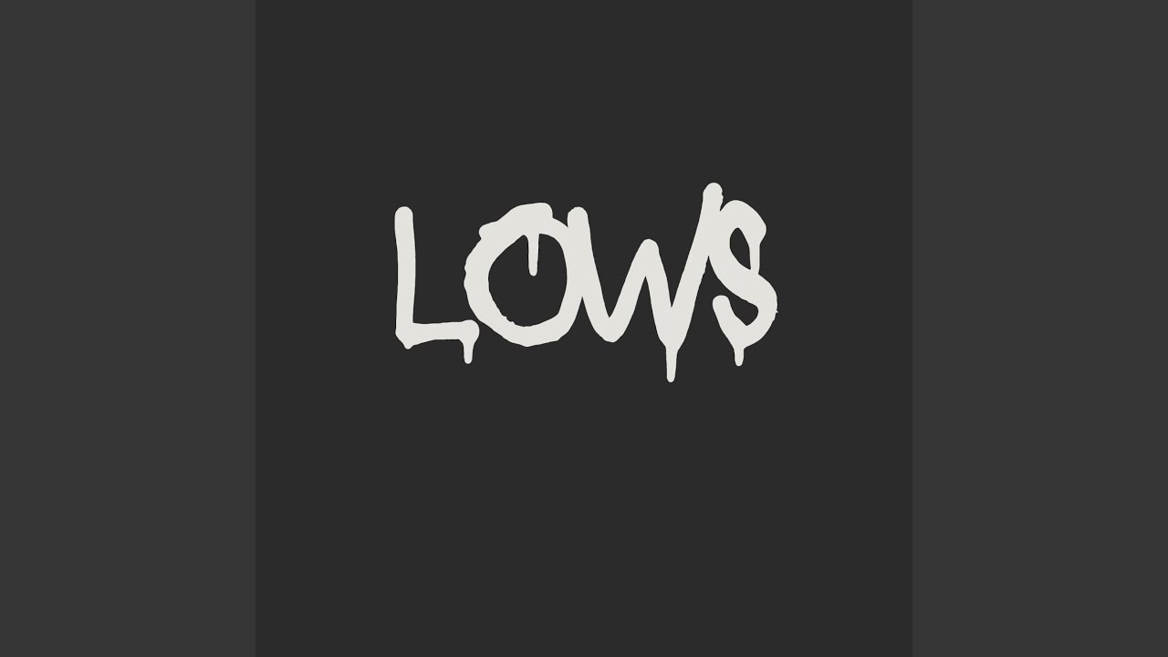 Watch lows on YouTube Watch lows on YouTube