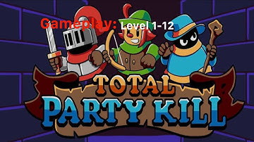 Total party kill level 1-12 :Android-iOS/walkthrough and gameplay