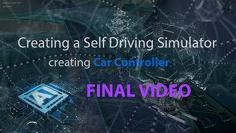 Creating a self-driving car simulator 2019 Creating the AI Controller Tutorial 10 Final Tutorial