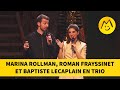 Marina rollman roman frayssinet et baptiste lecaplain en trio 2018