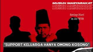 Musuh Masyarakat - Eps.88: Support Keluarga Hanya Omong Kosong