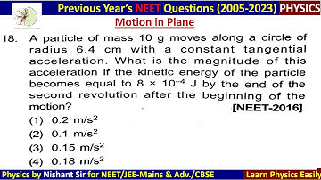 A particle of mass 10 g moves along a circle of radius 6.4 cm with it